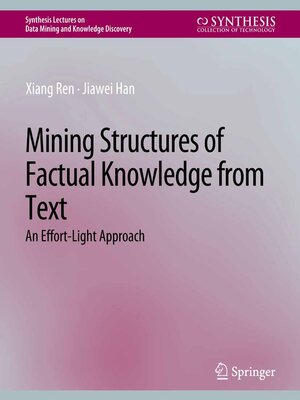 cover image of Mining Structures of Factual Knowledge from Text